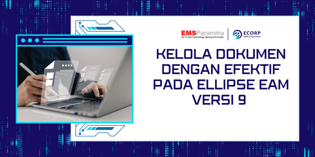 Kelola Dokumen dengan Efektif pada Ellipse EAM Versi 9